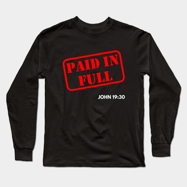 Paid in Full from John 19:30, white text Long Sleeve T-Shirt by Selah Shop